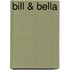 Bill & Bella