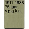 1911-1986 75 jaar V.P.G.K.N. by C. Mak