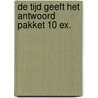 De tijd geeft het antwoord pakket 10 ex. door Henny Thijssing-Boer
