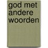 God met andere woorden