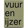 Vuur en ijzer door K. Bras