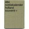 484 Notitiekalender Holland souvenir R door Onbekend