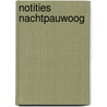 Notities nachtpauwoog door Marc van Dijk