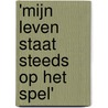 'Mijn leven staat steeds op het spel' by M. Nolet