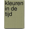 Kleuren in de tijd door G. Douma