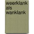 Weerklank als wanklank