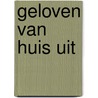 Geloven van huis uit door H.R. Juch