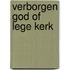 Verborgen god of lege kerk