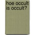 Hoe occult is occult?