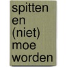 Spitten en (niet) moe worden door H. Werkman