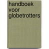 Handboek voor globetrotters door Leni Hof-Hoogland