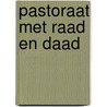 Pastoraat met raad en daad door W.H. Velema
