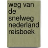 Weg van de snelweg nederland reisboek door Cees Timmer