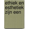 Ethiek en esthetiek zijn een door O. Zijlstra