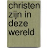 Christen zijn in deze wereld door W.H. Velema