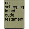 De schepping in het Oude Testament door B. Maarsingh