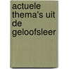 Actuele thema's uit de geloofsleer door J. van Genderen