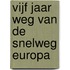 Vijf jaar weg van de snelweg Europa