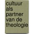Cultuur als partner van de theologie