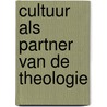 Cultuur als partner van de theologie door H.M. Kuitert