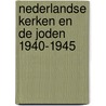 Nederlandse kerken en de joden 1940-1945 door Snoek