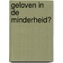 Geloven in de minderheid?
