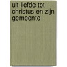 Uit liefde tot Christus en zijn gemeente door W.H. Velema