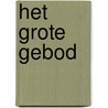 Het grote gebod by Rogier van Aerde