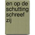 En op de schutting schreef zij