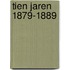 Tien jaren 1879-1889