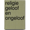 Religie geloof en ongeloof door Vergrote