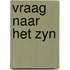 Vraag naar het zyn