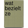 Wat bezielt ze door Land