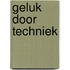 Geluk door techniek