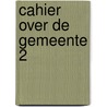 Cahier over de gemeente 2 by Piet Bakker