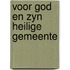 Voor god en zyn heilige gemeente