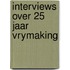 Interviews over 25 jaar vrymaking