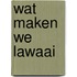 Wat maken we lawaai