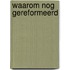 Waarom nog gereformeerd