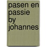 Pasen en passie by johannes by Naastepad