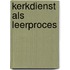 Kerkdienst als leerproces