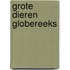 Grote dieren globereeks