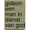Gideon een man in dienst van god door W.C. Mackenzie