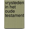 Vrysteden in het oude testament door Oeveren