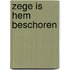 Zege is hem beschoren