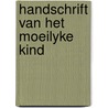 Handschrift van het moeilyke kind door Deen