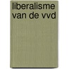 Liberalisme van de vvd by Hoogendyk