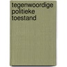 Tegenwoordige politieke toestand door Schouten