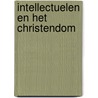 Intellectuelen en het christendom door Bard