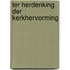 Ter herdenking der kerkhervorming